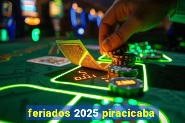 feriados 2025 piracicaba